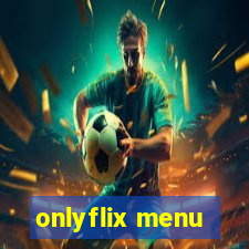 onlyflix menu